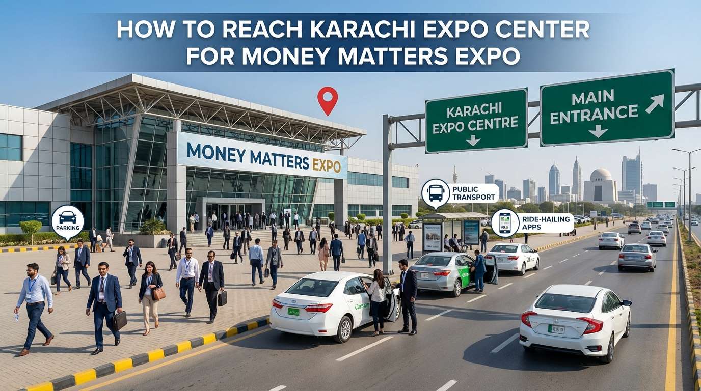 How to Reach Karachi Expo Center for Money Matters Expo